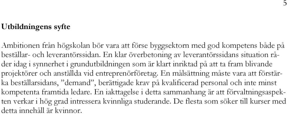 anställda vid entreprenörföretag.