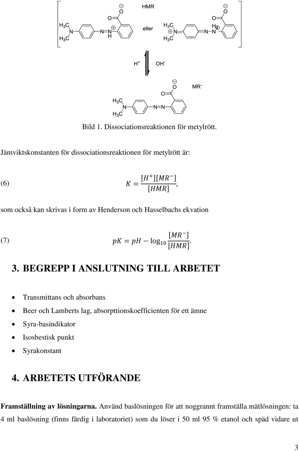 (7) pk = ph log 10 [MR ] [HMR]. 3.