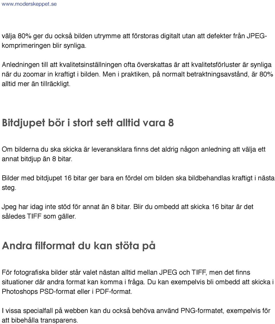 Men i praktiken, på normalt betraktningsavstånd, är 80% alltid mer än tillräckligt.