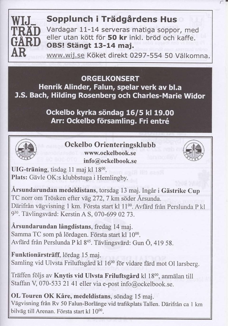 Arsundarundan medeldistans, torsdag l3 maj.lngar i Giistrike Cup TC norr om Trdsken efter viig 272,7 km sdder Arsunda. DiirifrAn viigvisning km. Fdrsta start kl 100. Avftird fran Perslunda P kl 9r0.