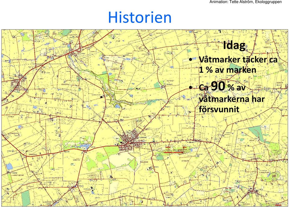 Historien Skånska rekognosidag ceringskartan Våtmarker