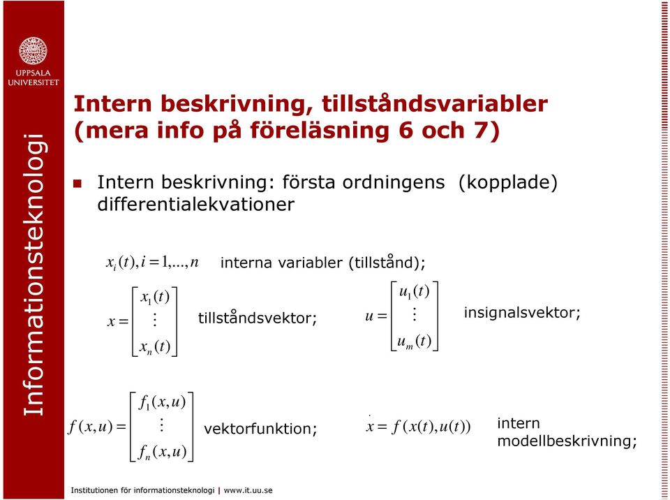 Insiionen för informaionseknologi www.i..se 1 n M inerna variabler illsånd; n i i,.