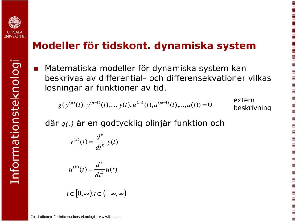 av differenial- och differensekvaioner vilkas lösningar är fnkioner av id. g y n, y n 1,.