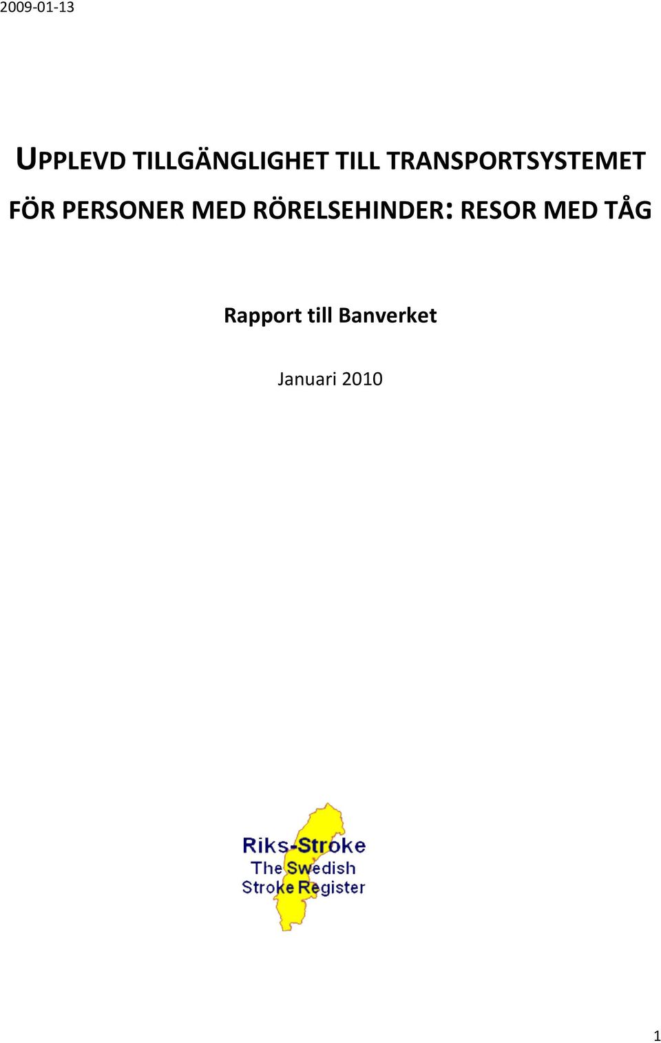 PERSONER MED RÖRELSEHINDER: RESOR