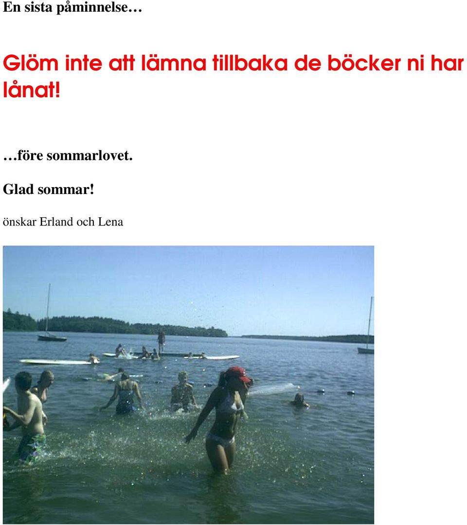 har lånat! före sommarlovet.