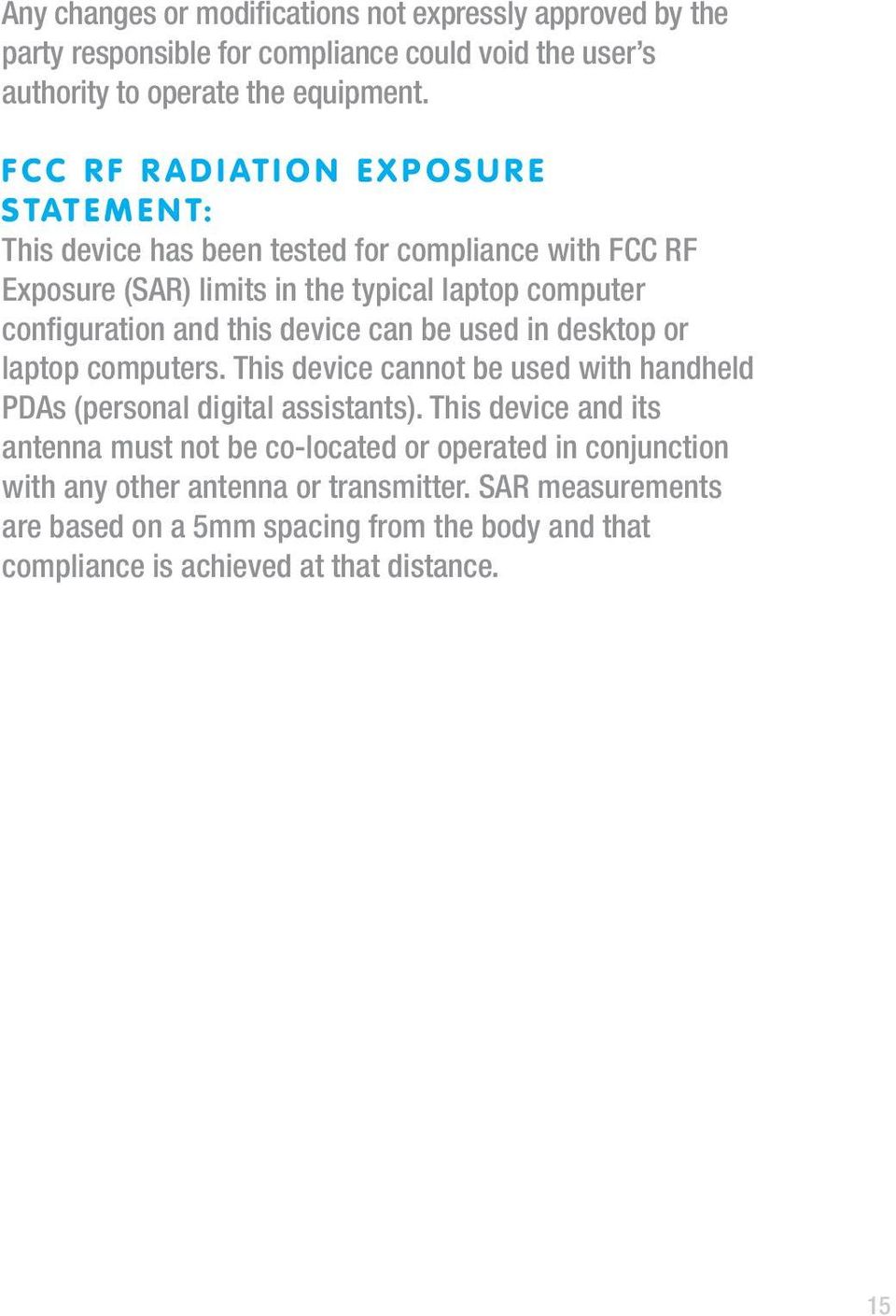 configuration and this device can be used in desktop or laptop computers. This device cannot be used with handheld PDAs (personal digital assistants).