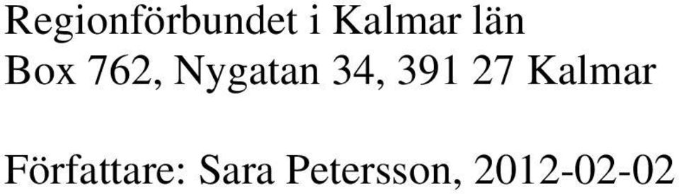 391 27 Kalmar Författare: