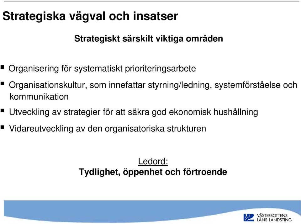 systemförståelse och kommunikation Utveckling av strategier för att säkra god ekonomisk