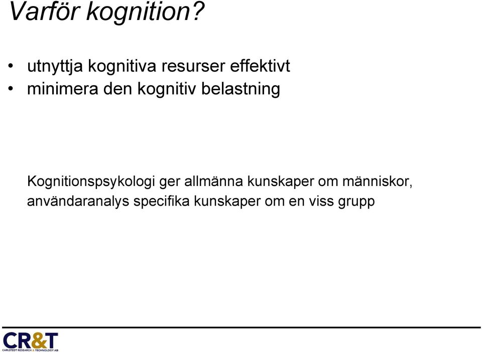 den kognitiv belastning Kognitionspsykologi ger