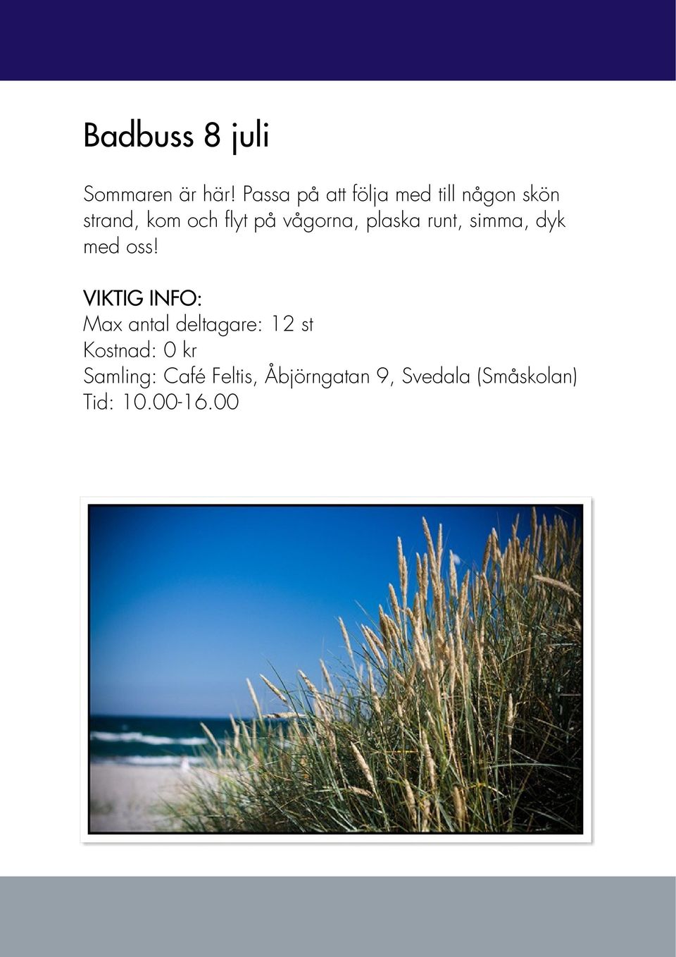 kom och flyt på vågorna, plaska runt, simma, dyk