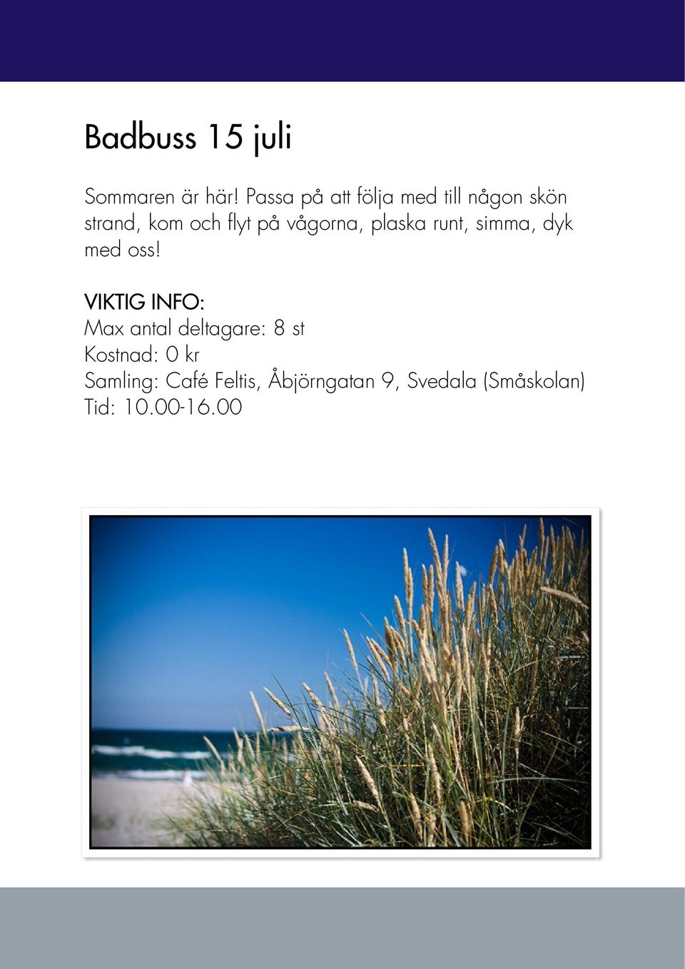 kom och flyt på vågorna, plaska runt, simma, dyk
