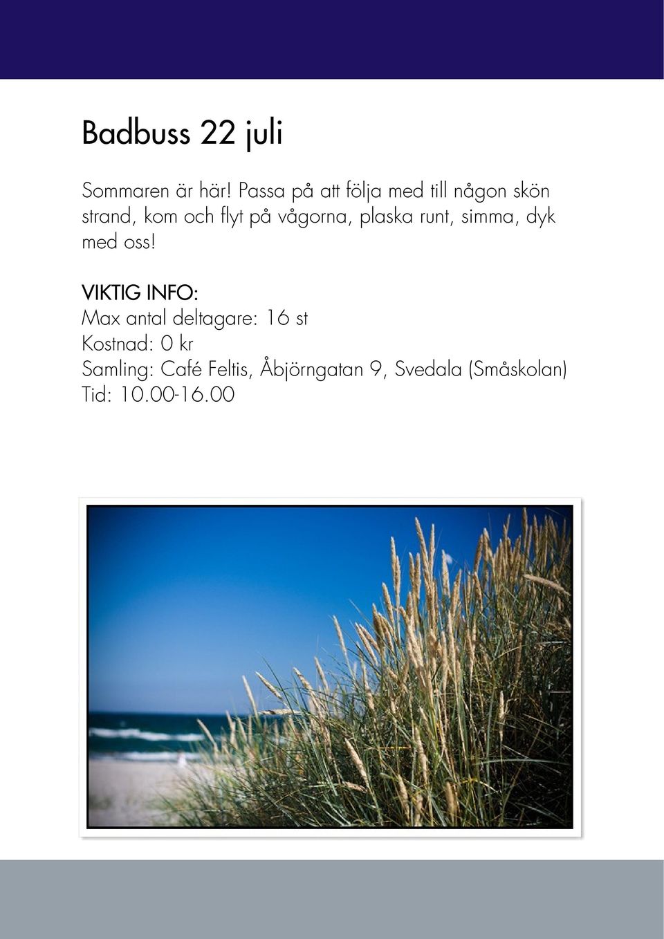 kom och flyt på vågorna, plaska runt, simma, dyk