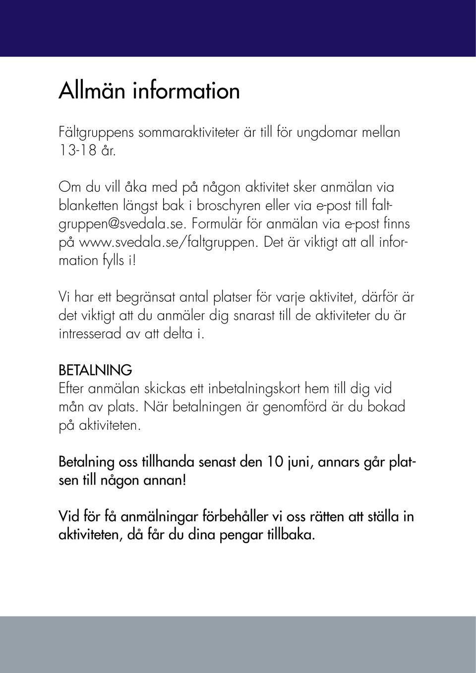 Det är viktigt att all information fylls i!