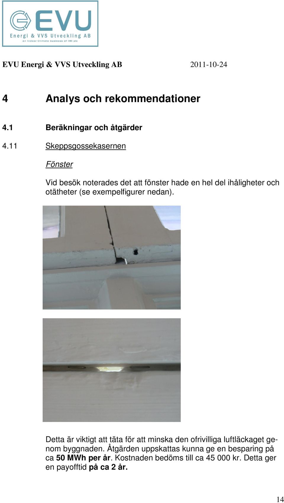 tätheter (se exempelfigurer nedan).