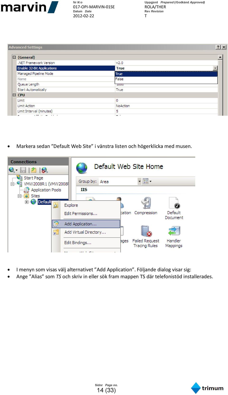 I menyn som visas välj alternativet Add Application.