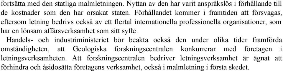 affärsverksamhet som sitt syfte.