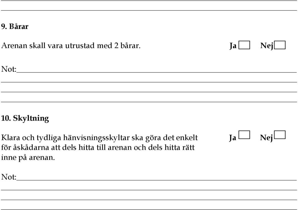 Skyltning Klara och tydliga hänvisningsskyltar ska