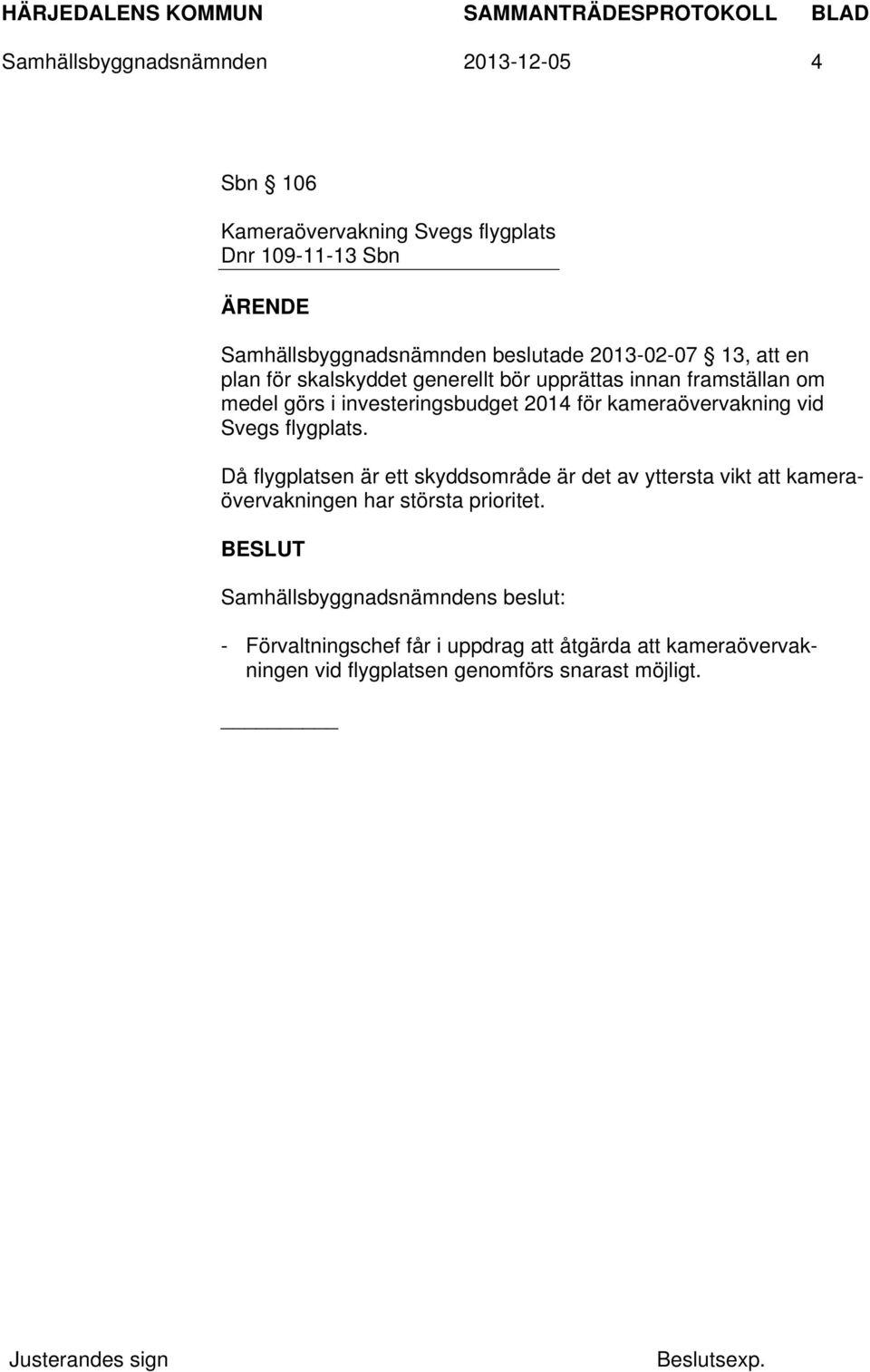 investeringsbudget 2014 för kameraövervakning vid Svegs flygplats.