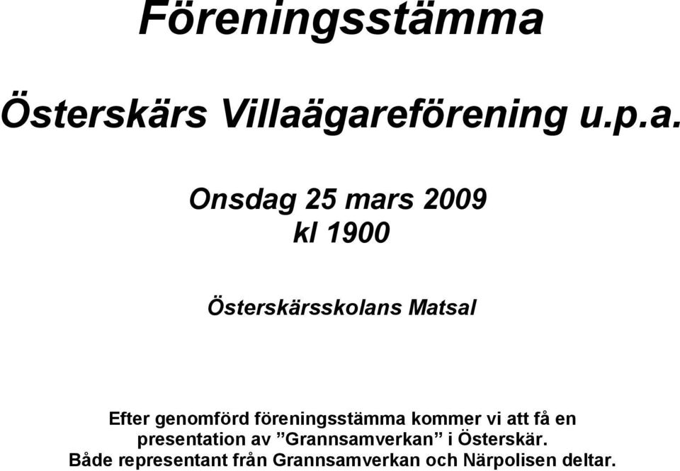 gareförening u.p.a. Onsdag 25 mars 2009 kl 1900 Österskärsskolans