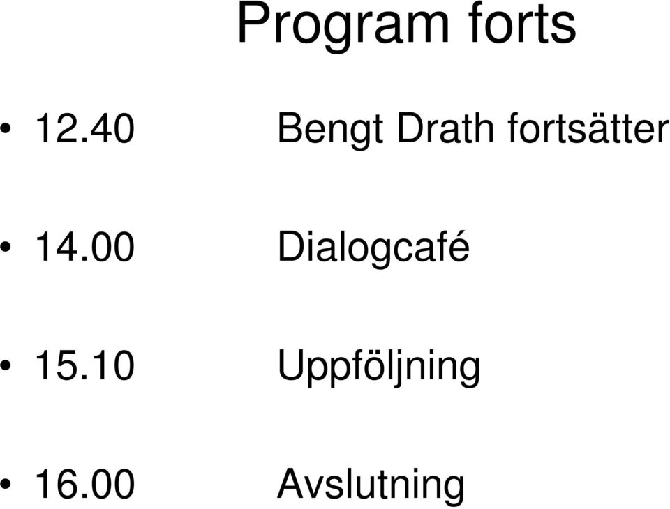fortsätter 14.