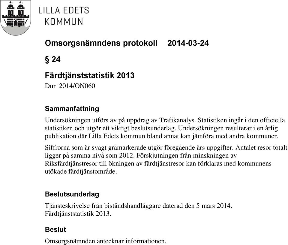 Undersökningen resulterar i en årlig publikation där Lilla Edets kommun bland annat kan jämföra med andra kommuner.