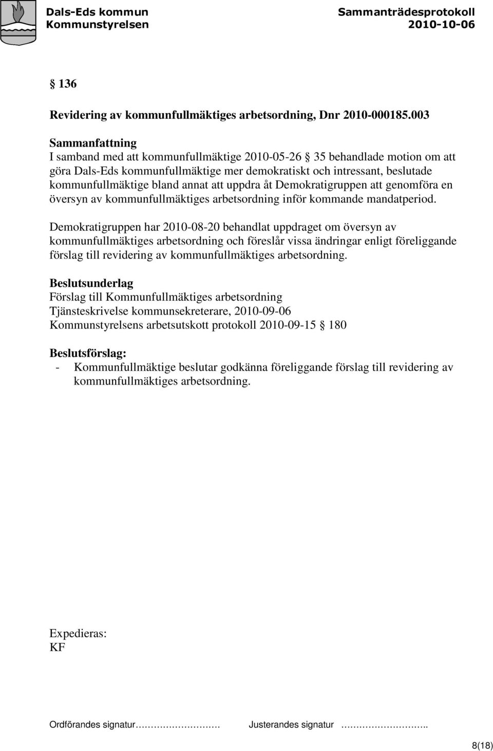 Demokratigruppen att genomföra en översyn av kommunfullmäktiges arbetsordning inför kommande mandatperiod.