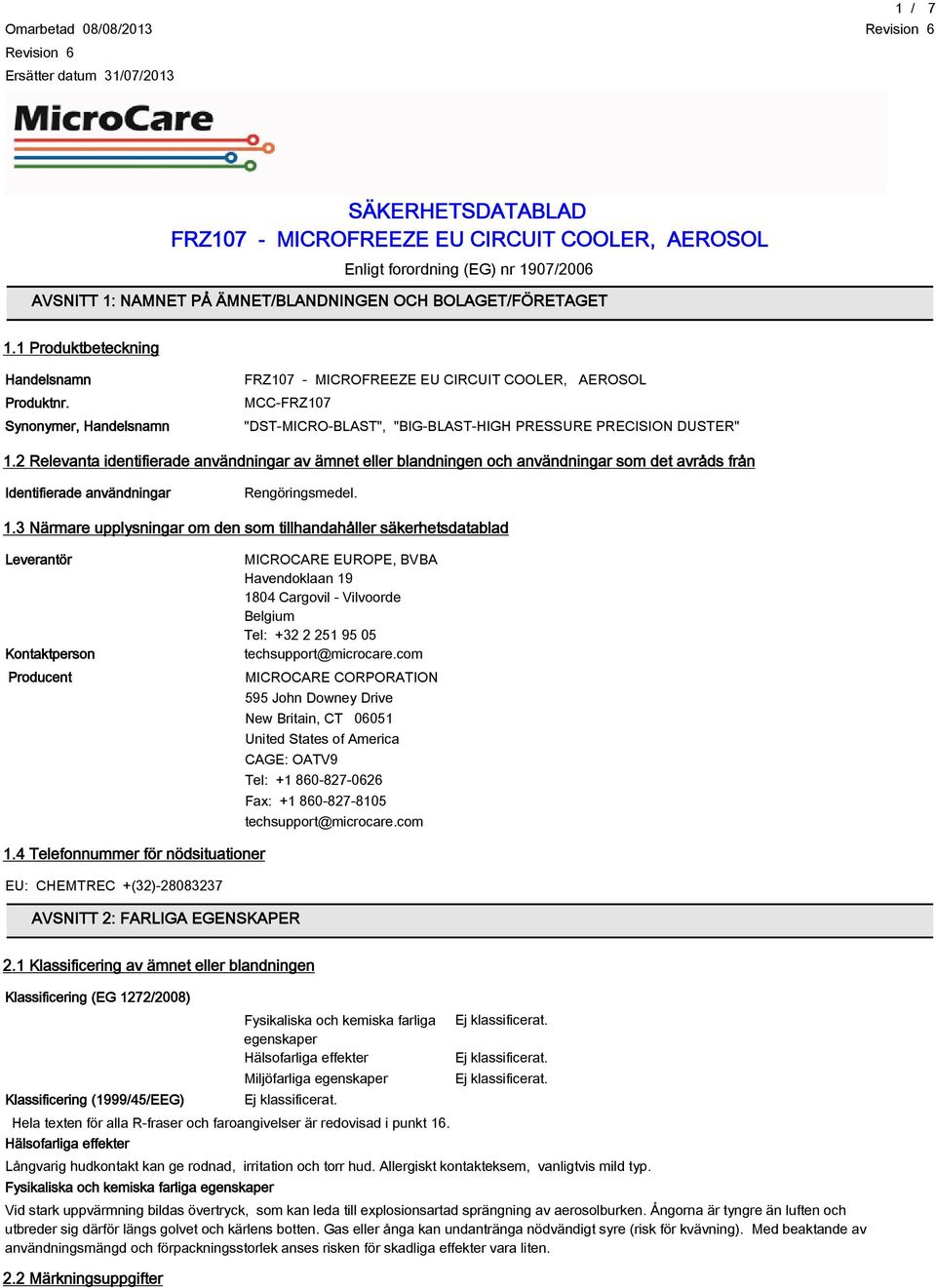 Synonymer, Handelsnamn FRZ107 - MICROFREEZE EU CIRCUIT COOLER, AEROSOL MCC-FRZ107 "DST-MICRO-BLAST", "BIG-BLAST-HIGH PRESSURE PRECISION DUSTER" 1.