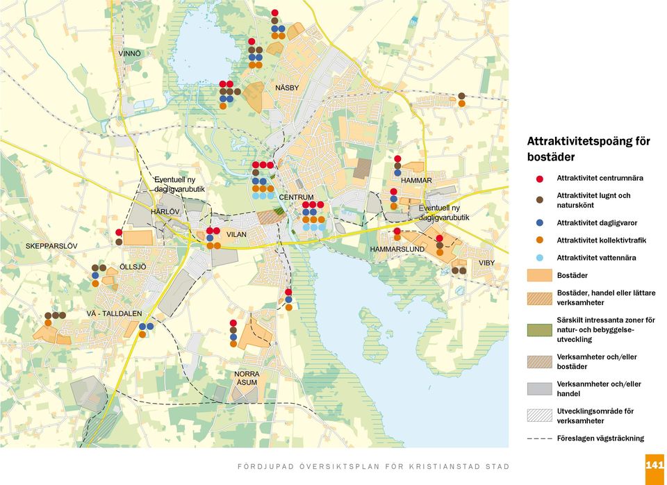 vattennära Bostäder Bostäder, handel eller lättare verksamheter VÄ - TALLDALEN Särskilt intressanta zoner för natur- och bebyggelseutveckling NORRA ÅSUM