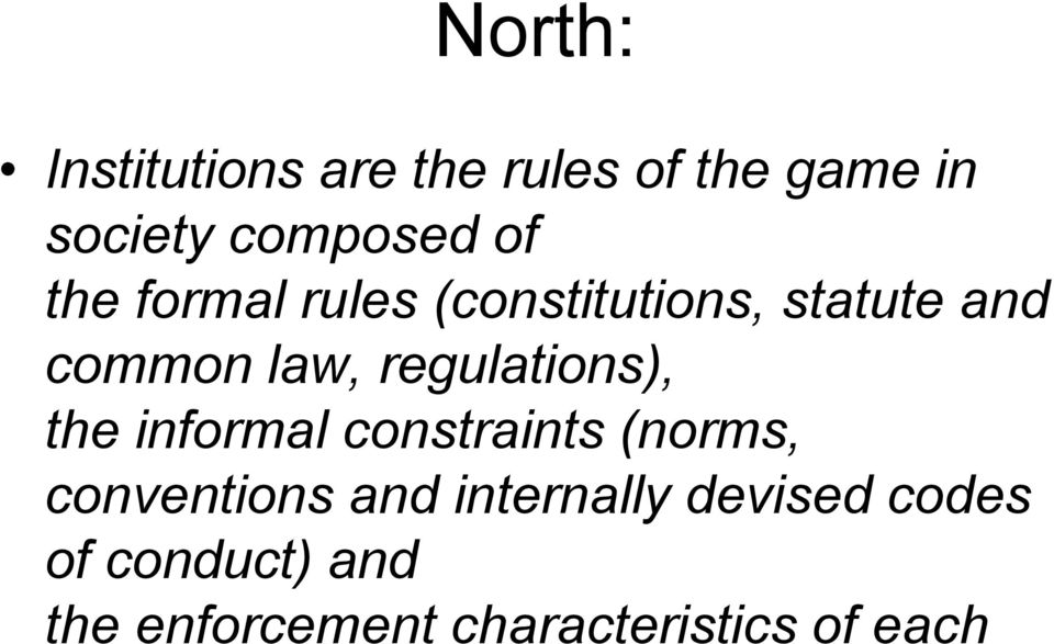 regulations), the informal constraints (norms, conventions and