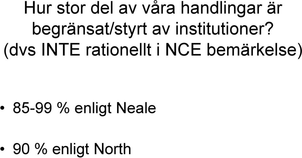 (dvs INTE rationellt i NCE