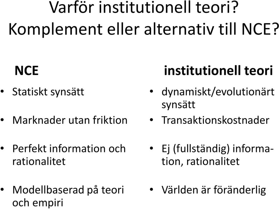 rationalitet Modellbaserad på teori och empiri institutionell teori