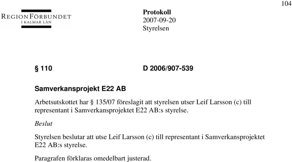 Samverkansprojektet E22 AB:s styrelse.