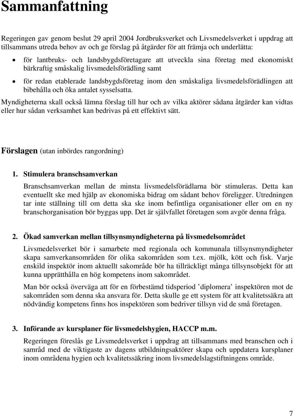 livsmedelsförädlingen att bibehålla och öka antalet sysselsatta.