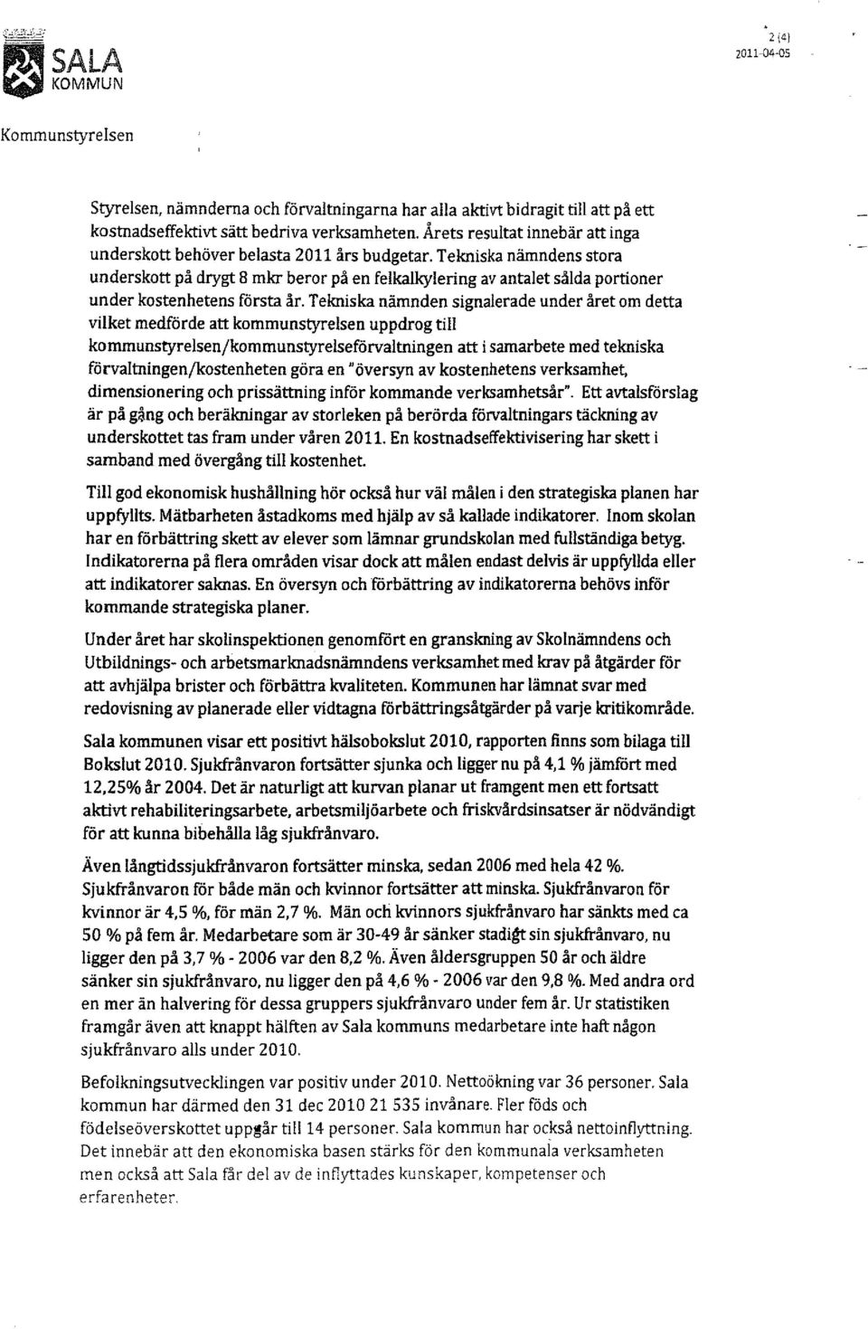 Tekniska nämndens stora underskott på drygt 8 mkr beror på en felkalkylering av antalet sålda portioner under kostenhetens första år.