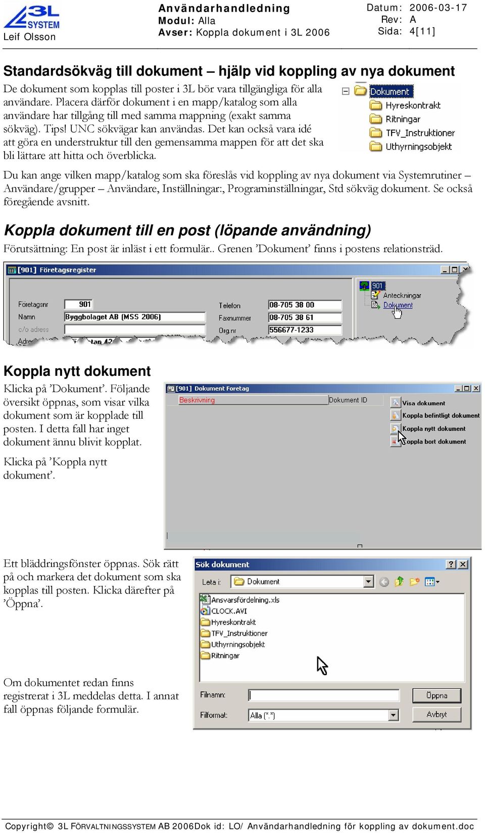 Det kan också vara idé att göra en understruktur till den gemensamma mappen för att det ska bli lättare att hitta och överblicka.