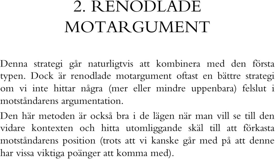 motståndarens argumentation.