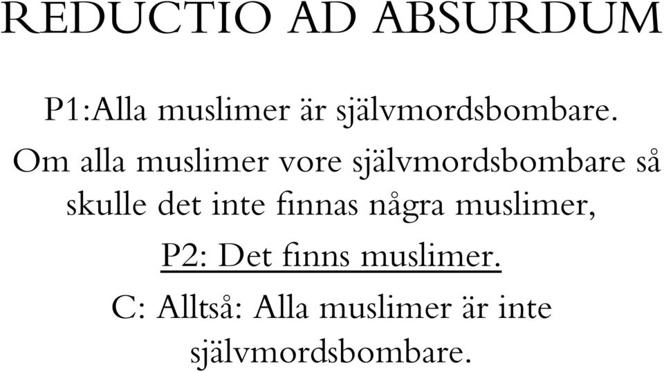 Om alla muslimer vore självmordsbombare så skulle det