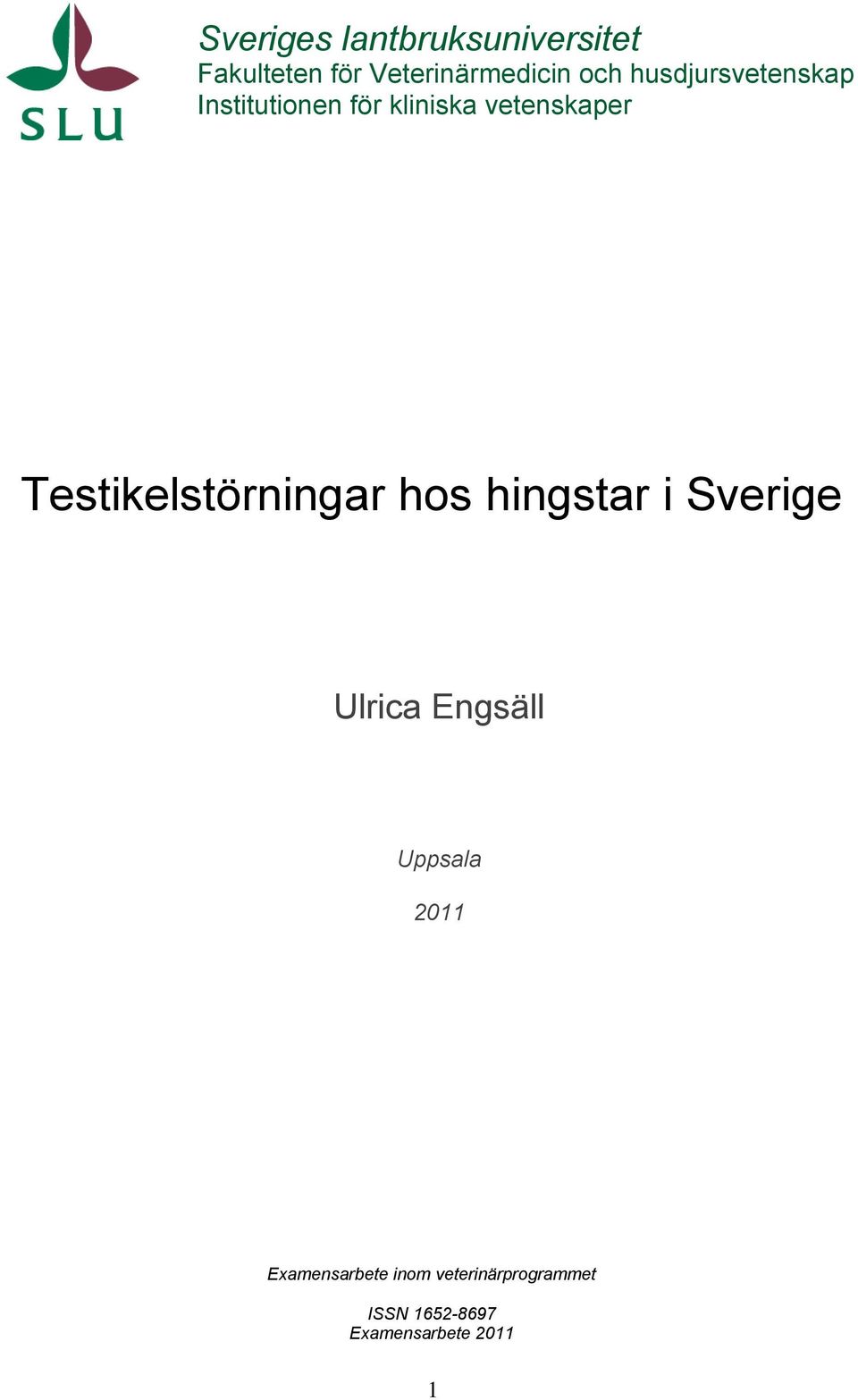 Testikelstörningar hos hingstar i Sverige Ulrica Engsäll Uppsala
