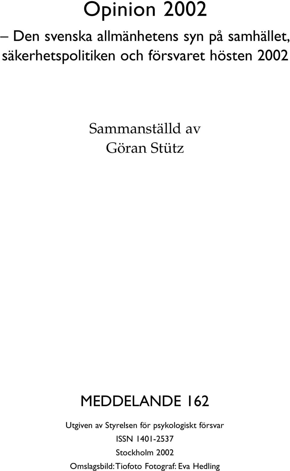 Göran Stütz MEDDELANDE 162 Utgiven av Styrelsen för psykologiskt