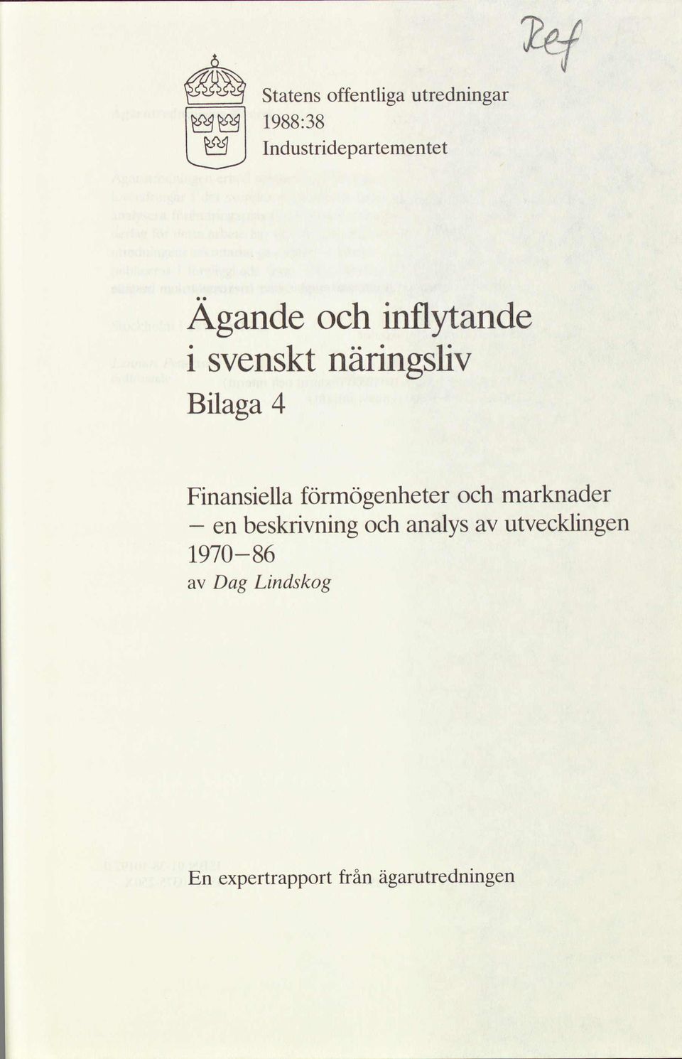 Bilaga 4 Finansiella förögenheter och en 197086 beskrivning och