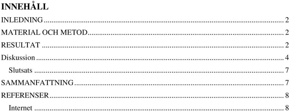 .. 2 Diskussion... 4 Slutsats.