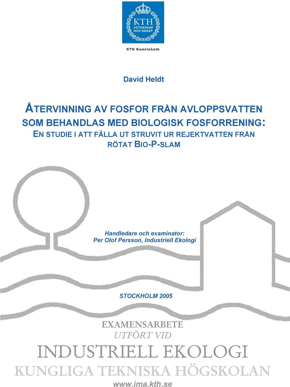 BIO-P-SLAM Handledare och examinator: Per Olof Persson, Industriell Ekologi