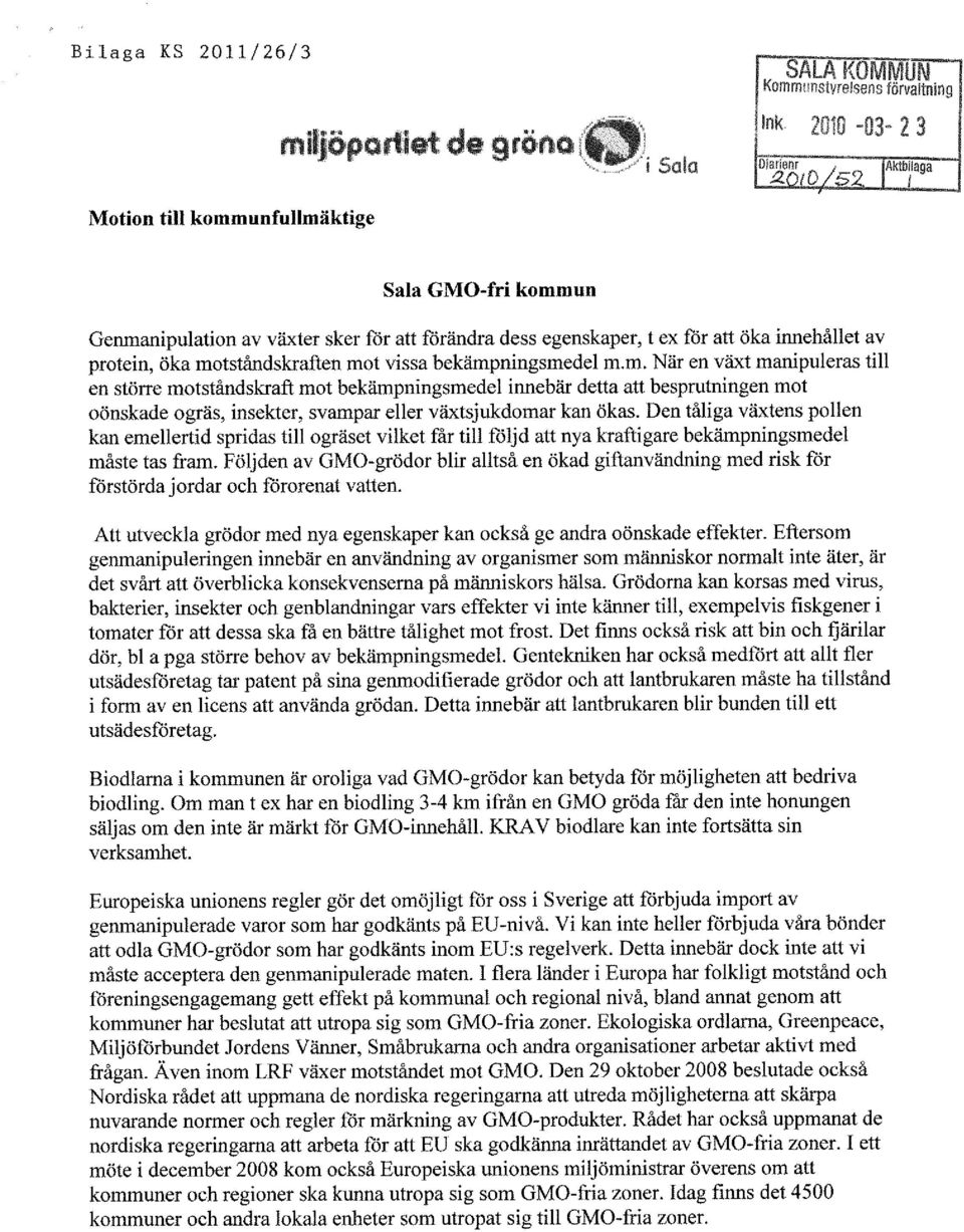 un Genmanipulation av växter sker för att förändra dess egenskaper, t ex för att öka innehållet av protein, öka motståndskraften mot vissa bekämpningsmedel m.m. När en växt manipuleras till en större motståndskraft mot bekämpningsmedel innebär detta att besprutningen mot oönskade ogräs, insekter, svampar eller växtsjukdomar kan ökas.