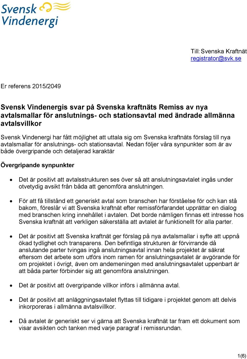 möjlighet att uttala sig om Svenska kraftnäts förslag till nya avtalsmallar för anslutnings- och stationsavtal.