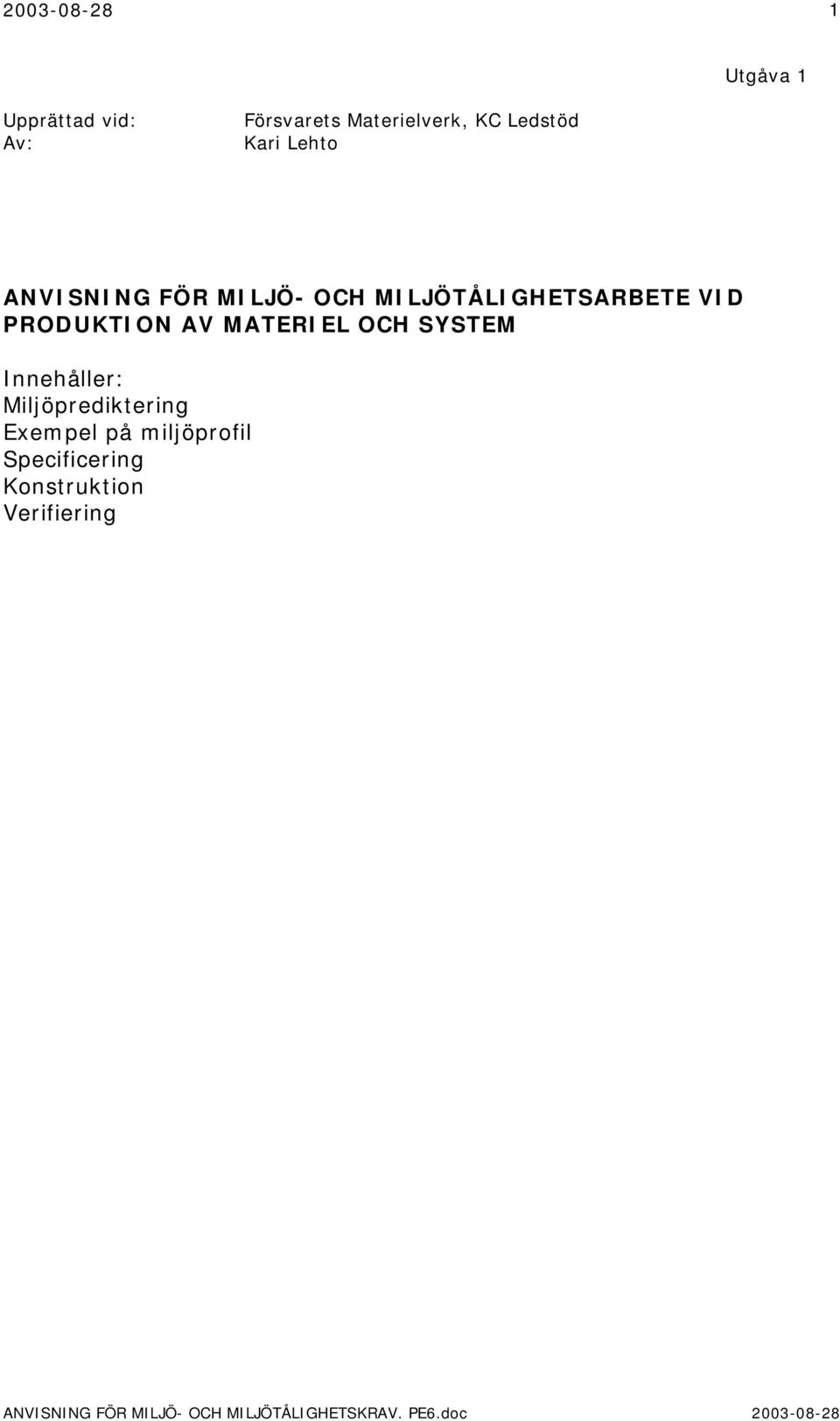 MILJÖTÅLIGHETSARBETE VID PRODUKTION AV MATERIEL OCH SYSTEM