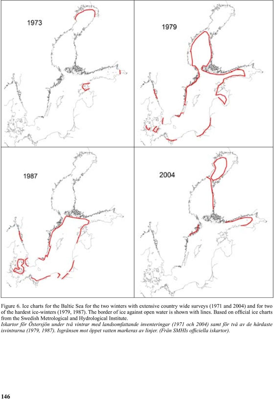 ice-winters (1979, 1987). The border of ice against open water is shown with lines.