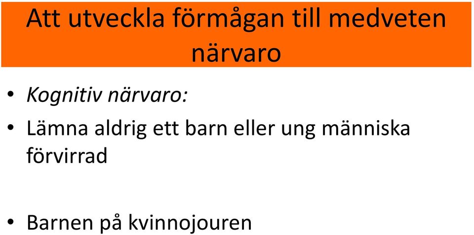 närvaro Lämna aldrig ett barn