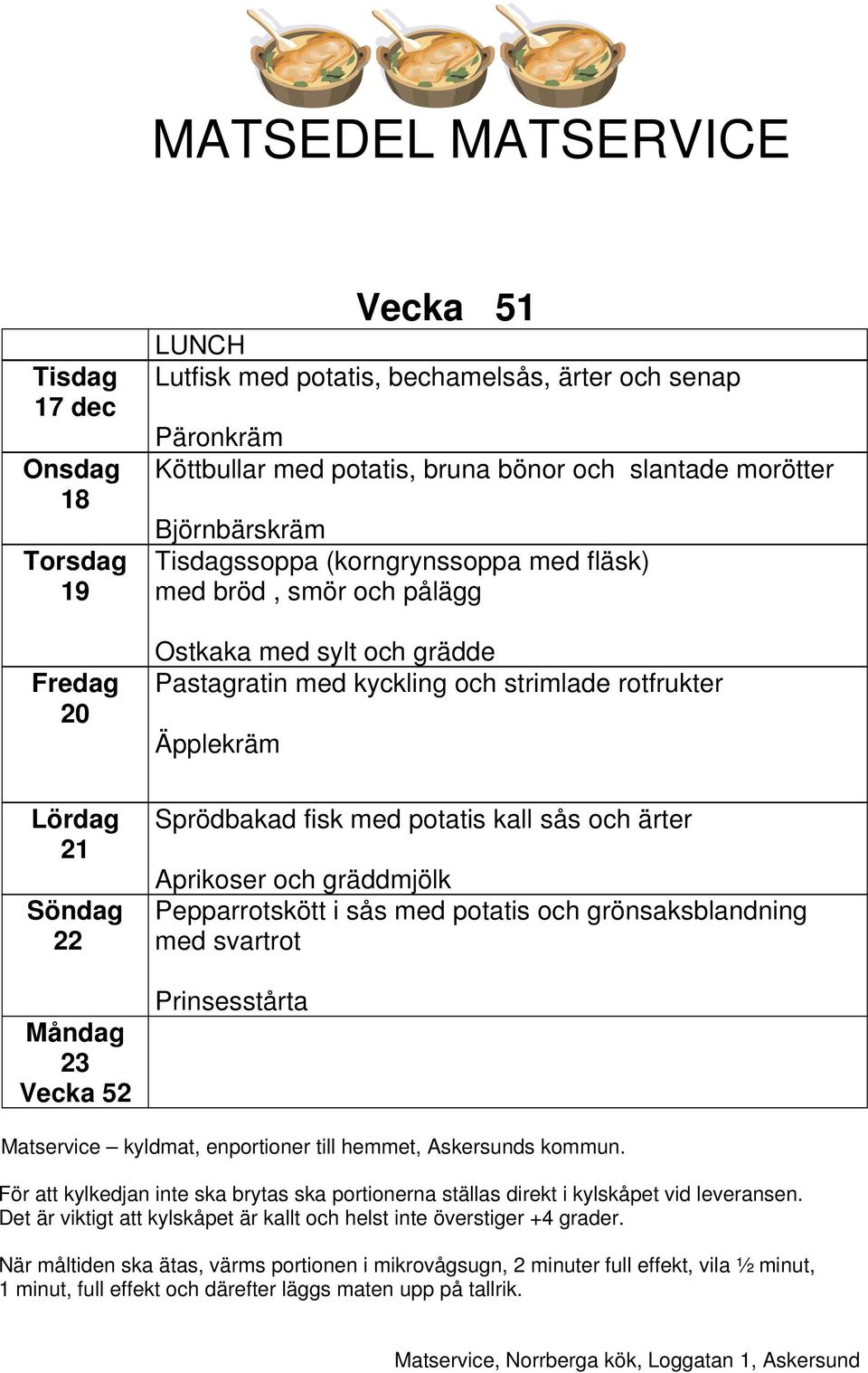 Ostkaka med sylt och grädde Pastagratin med kyckling och strimlade rotfrukter Äpplekräm Sprödbakad fisk med potatis