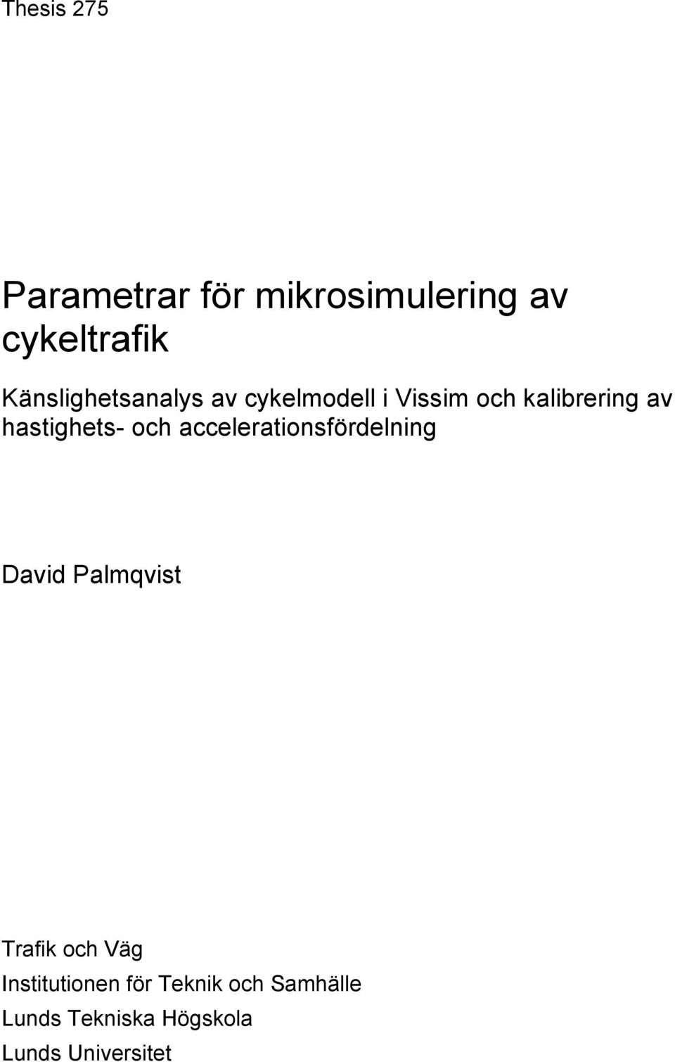 hastighets- och accelerationsfördelning David Palmqvist Trafik och
