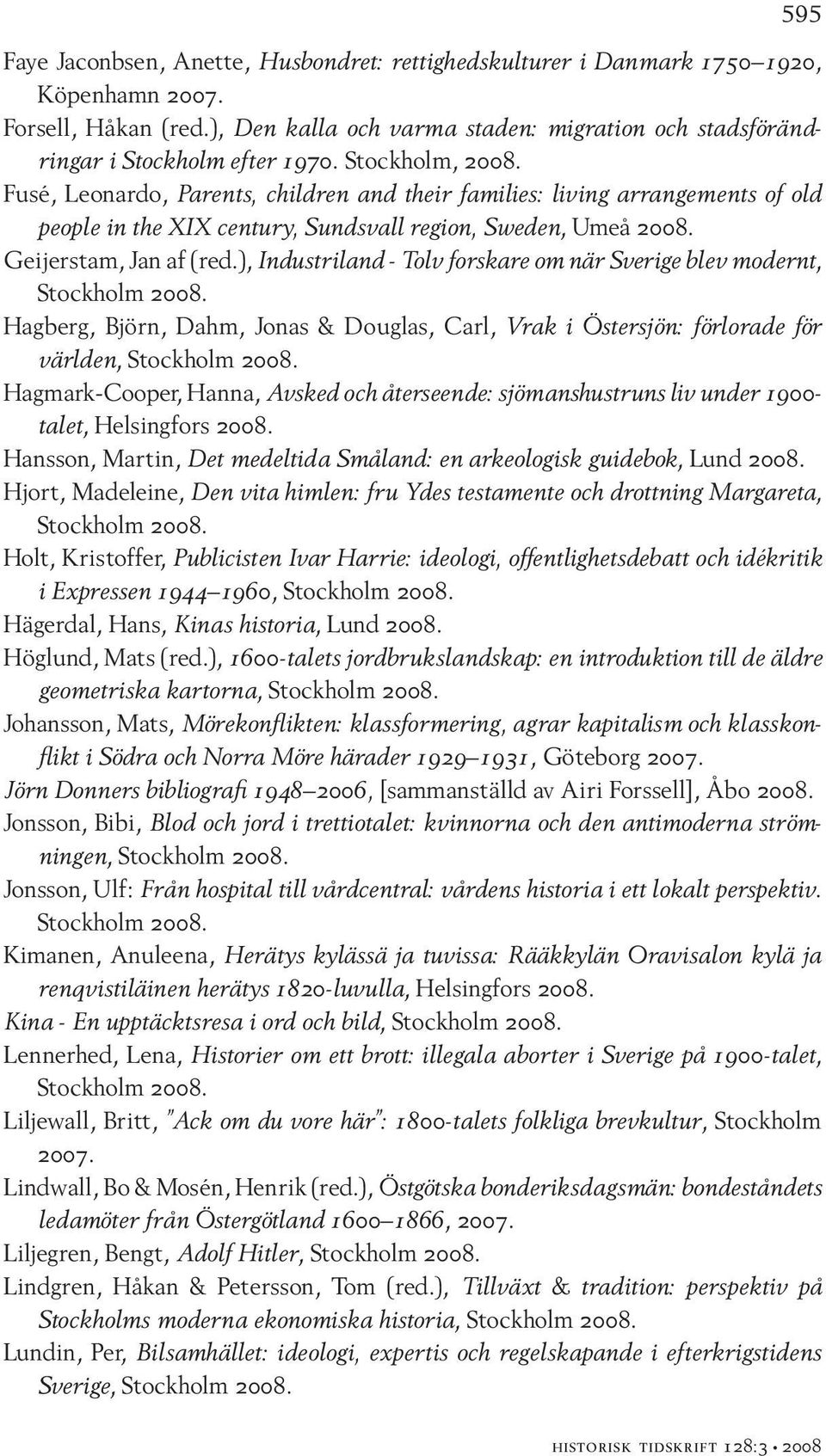 Stockholm, Fusé, Leonardo, Parents, children and their families: living arrangements of old people in the XIX century, Sundsvall region, Sweden, Umeå Geijerstam, Jan af (red.